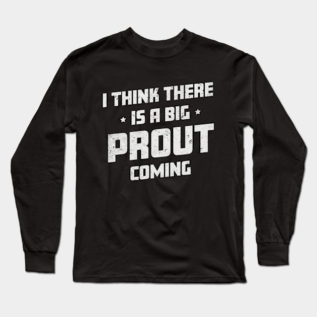 Funny Farting Joke I Think There Is A Big Fart Coming French Long Sleeve T-Shirt by Ambience Art